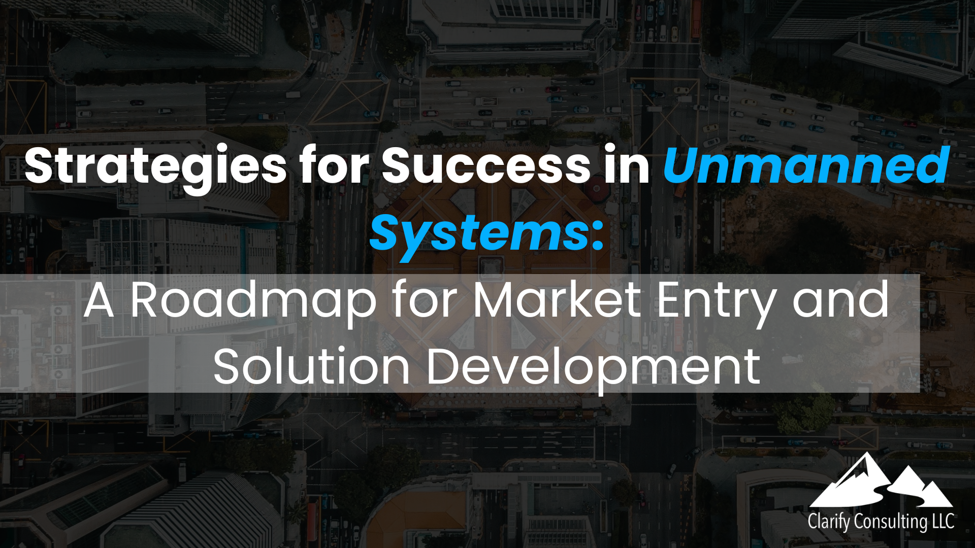 Unmanned Systems: Strategies for Market Entry and Solution Development