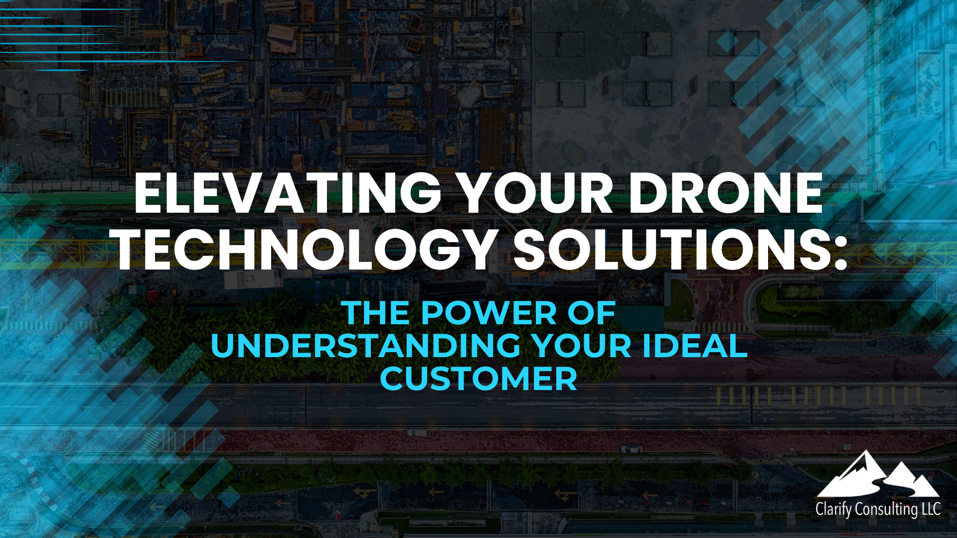 Elevating Your Drone Technology Solutions: The Power of Understanding Your Ideal Customer