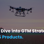 A Deep Dive into GTM Strategies For UAS Products