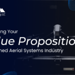 Determining Your Value Proposition in the Unmanned Aerial Systems Industry